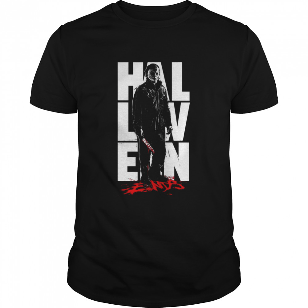 Ends Michael Myers The Boogeyman Horror Scary Movie Halloween shirt