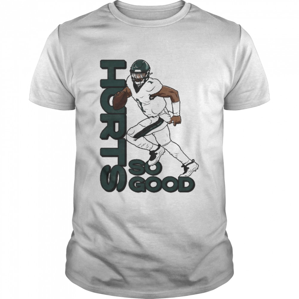 Philadelphia Eagles Jalen Hurts So Good Tee shirt