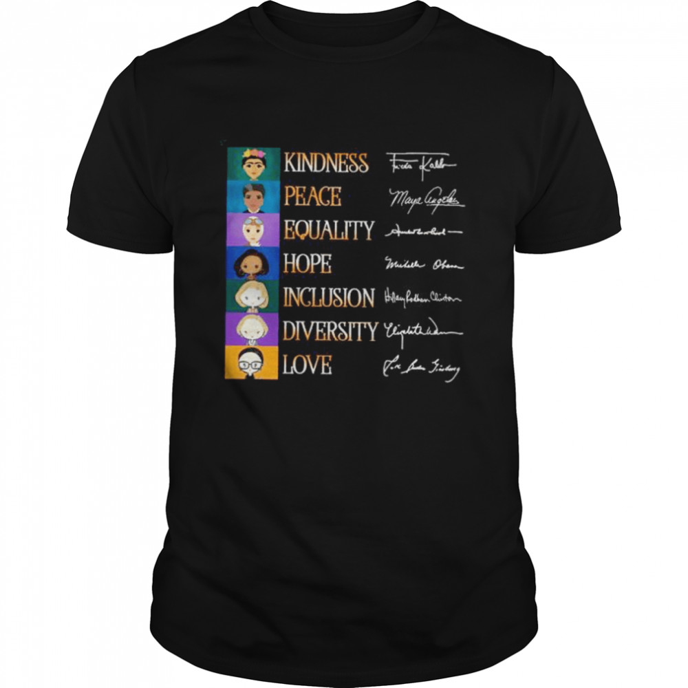 Ruth Bader Ginsburg kindness peace equality hope inclusion diversity love signatures 2022 shirt