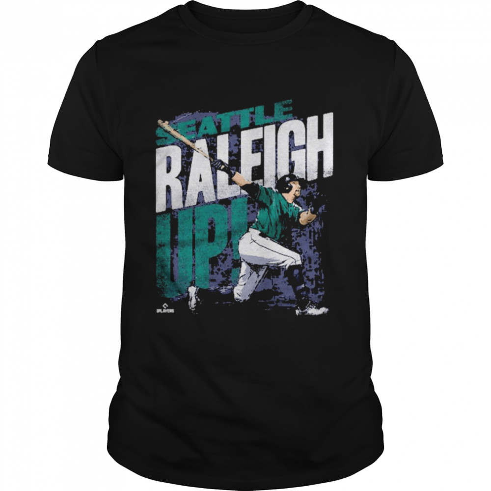 Cal Raleigh Raleigh Up Seattle shirt