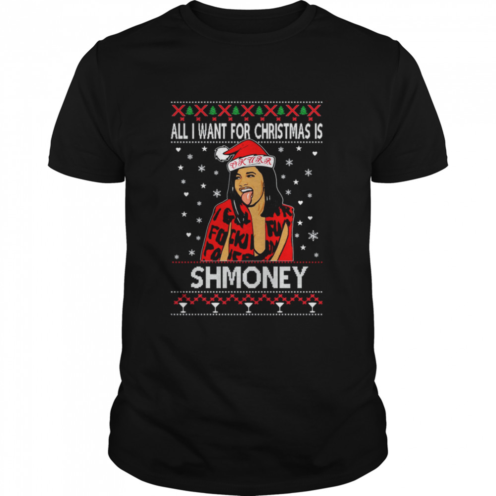 Cardi B All I Want for Christmas is Shmoney shirt