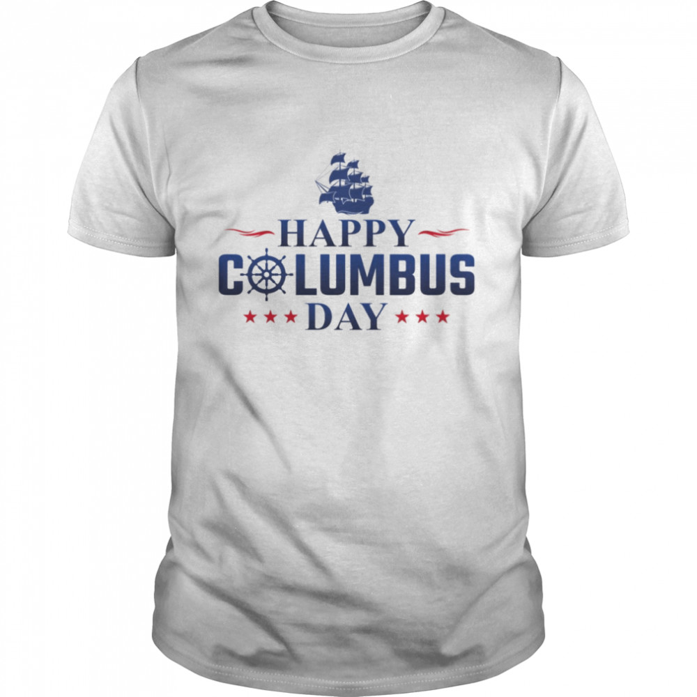 Christopher Columbus Day Happy Columbus Day shirt