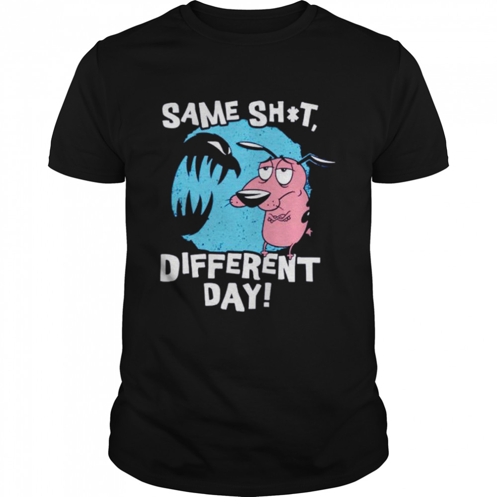 courage the Cowardly same shit different day shirt