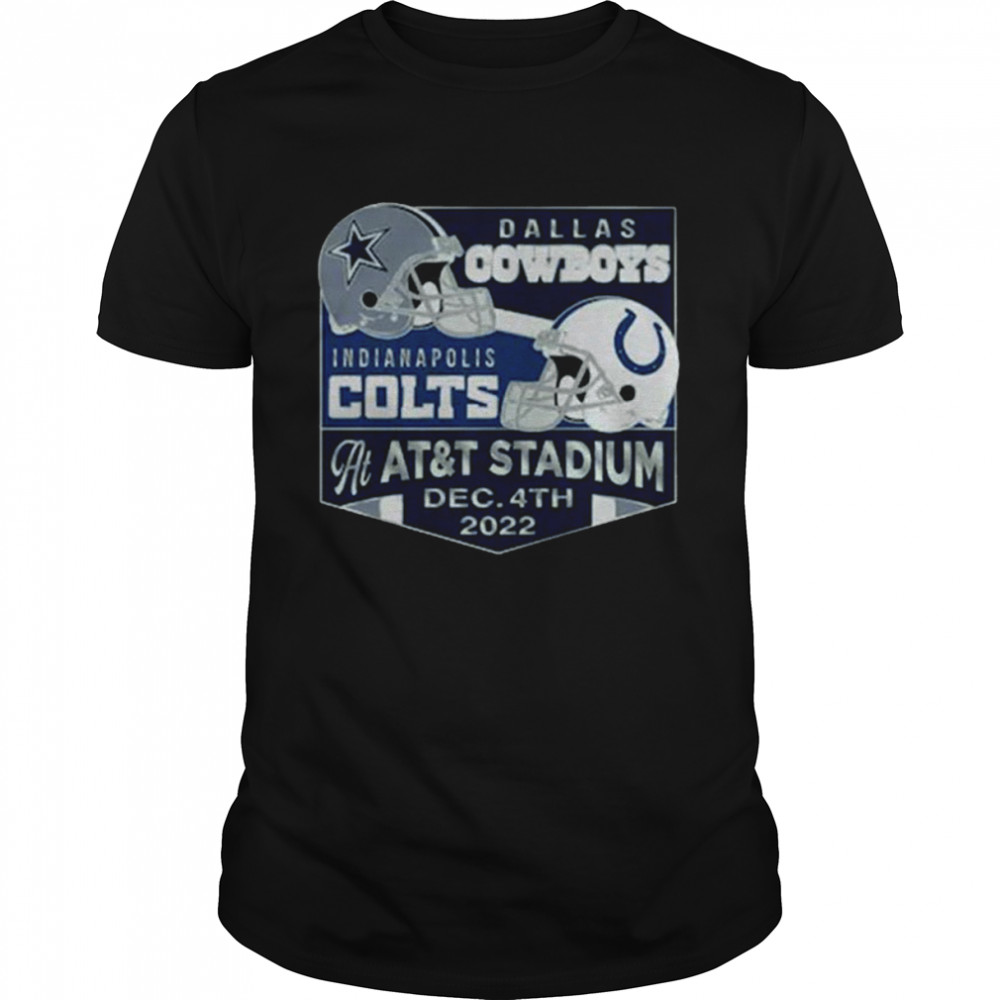 Dallas Cowboys Vs Indianapolis Colts At AT&T Stadium Dec 4th 2022 Shirt