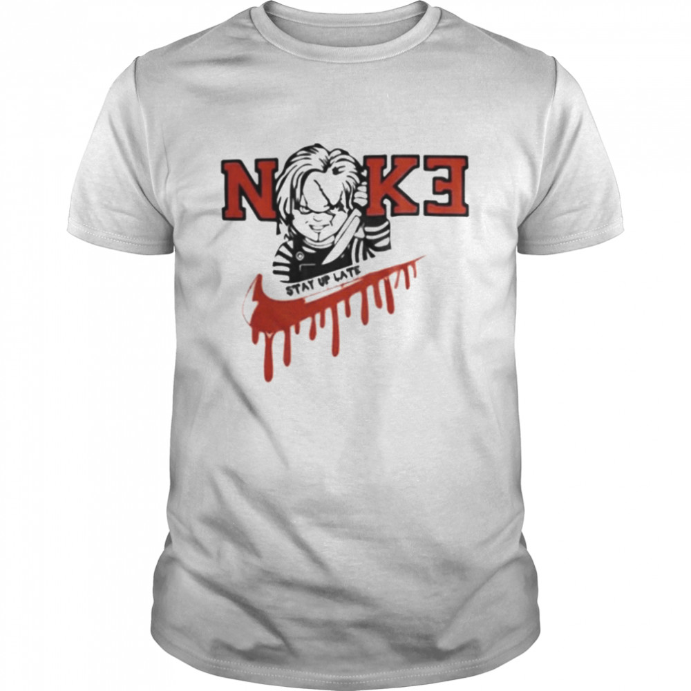 Nike Chucky Stay up late Halloween shirt