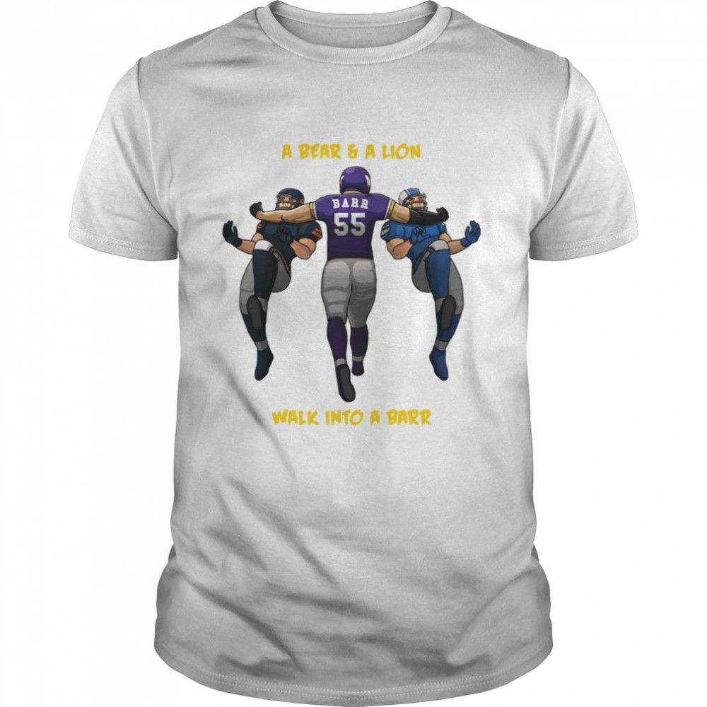 A Bear & A Lion Walk Into A Barr Minnesota Vikings shirt