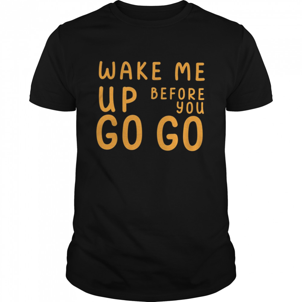 Retro Trending Wake Me Up Before You Go Go George Michael shirt