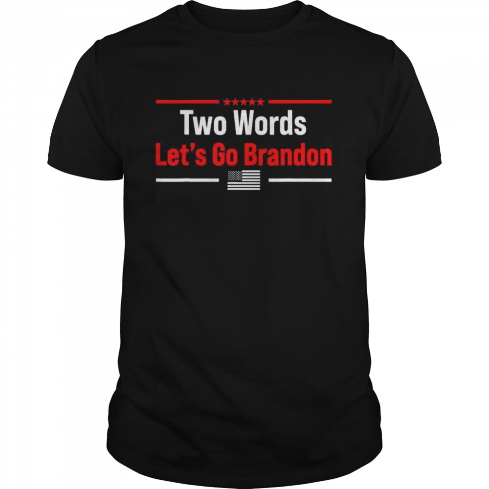 Two Words Let’s Go Brandon US Flag Political T-Shirt