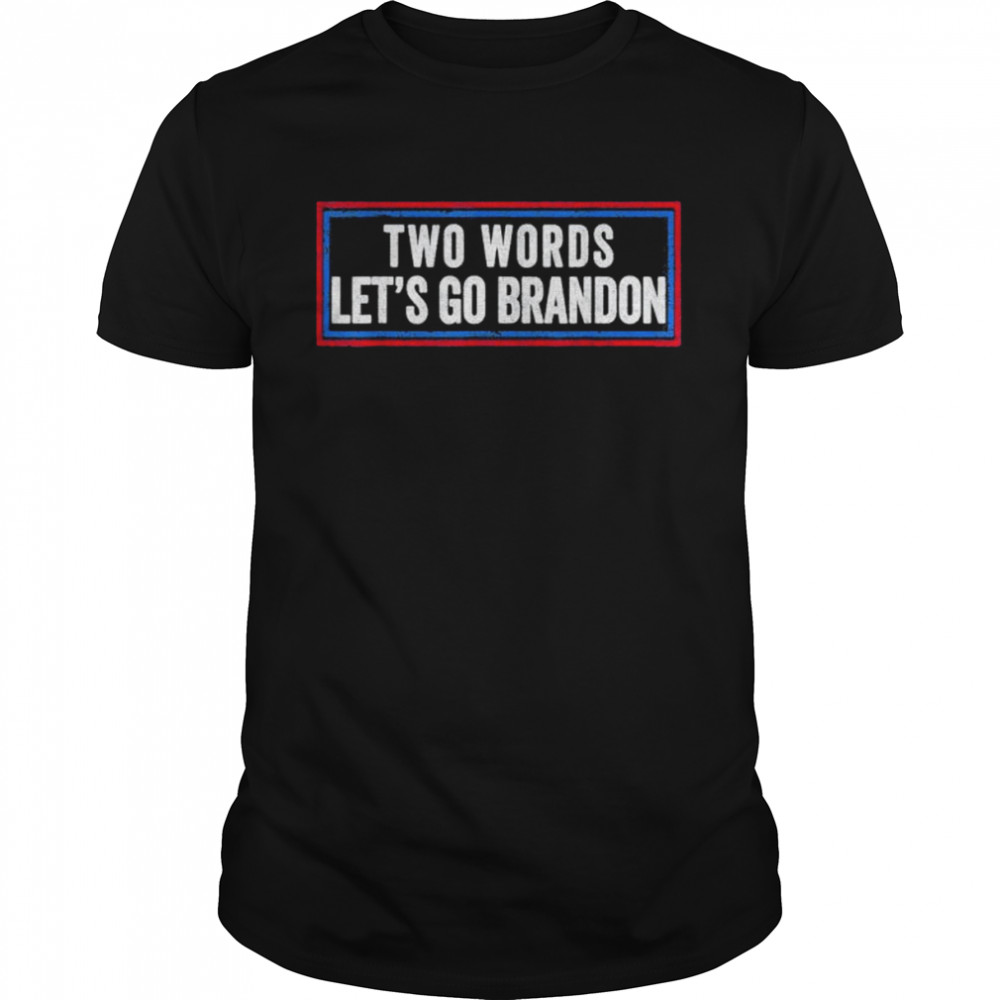 Two Words Let’s Go Brandon US Flag T-Shirt