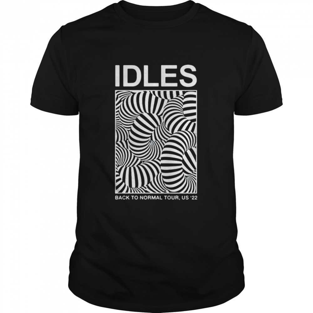 Idles Back To Normal Tour US 2022 Shirt