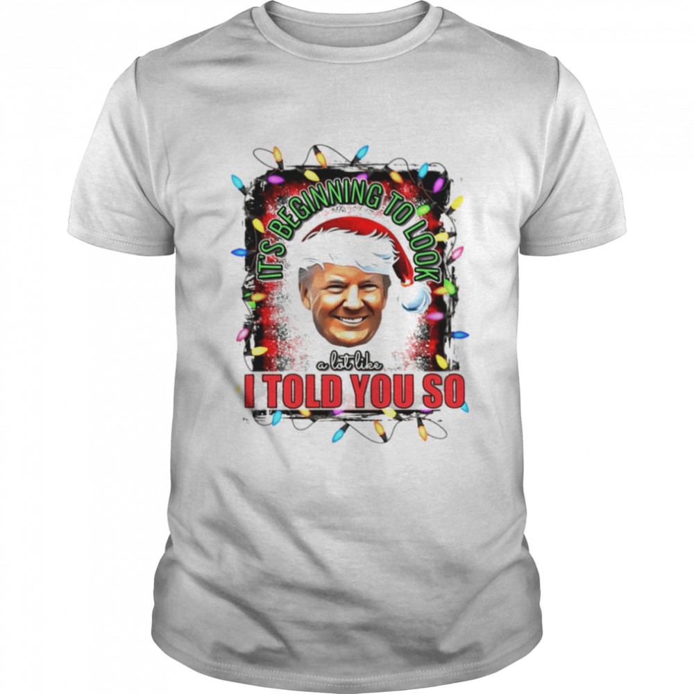 Santa Trump it’s beginning to look a lot like Christmas shirt