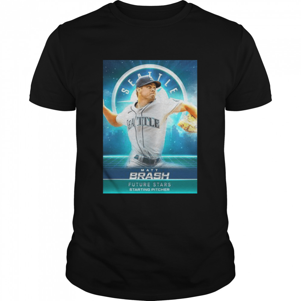 Seattle Mariners Matt Brash Future Stars Starting Pitcher shirt