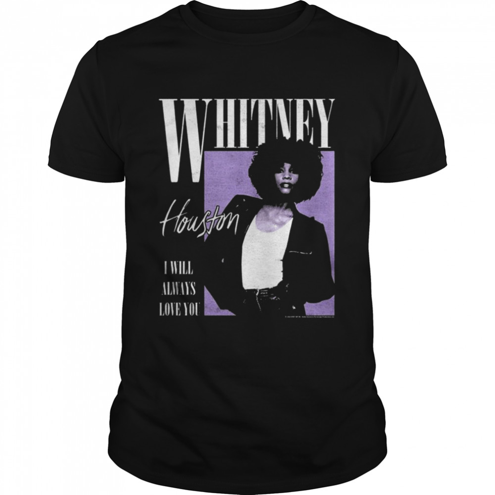 Whitney Houston I will Always Love You shirt