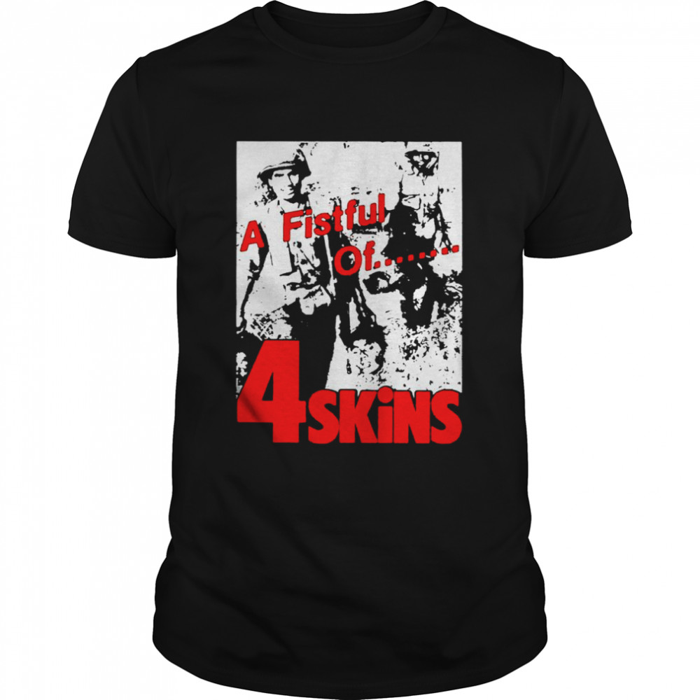 A Fistful Of 4 Skins Skinhead shirt