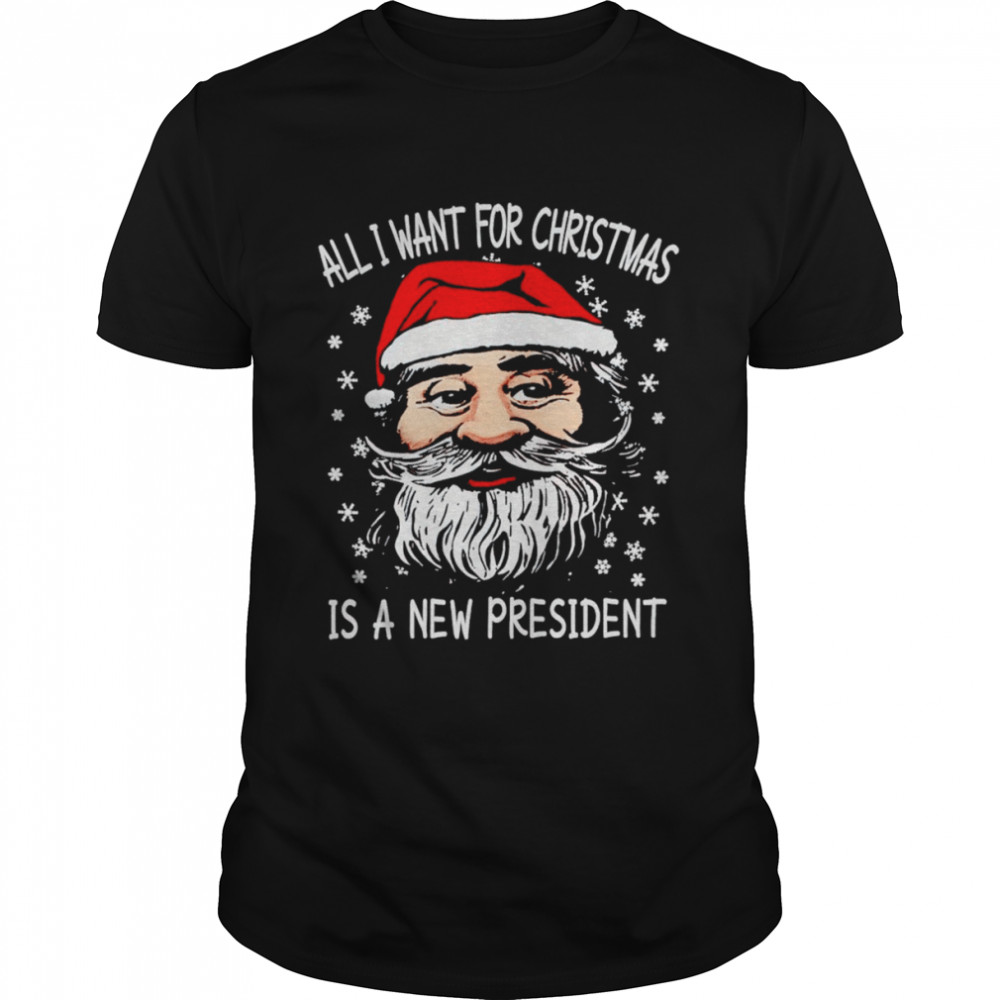 All I want for Christmas is a new president parody shirt