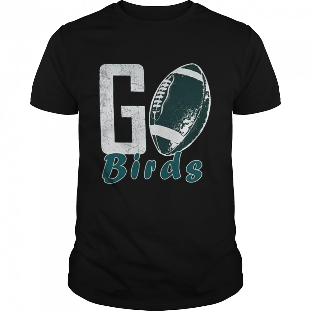 Go Birds Philadelphia Eagles Football NFL Football Shirt