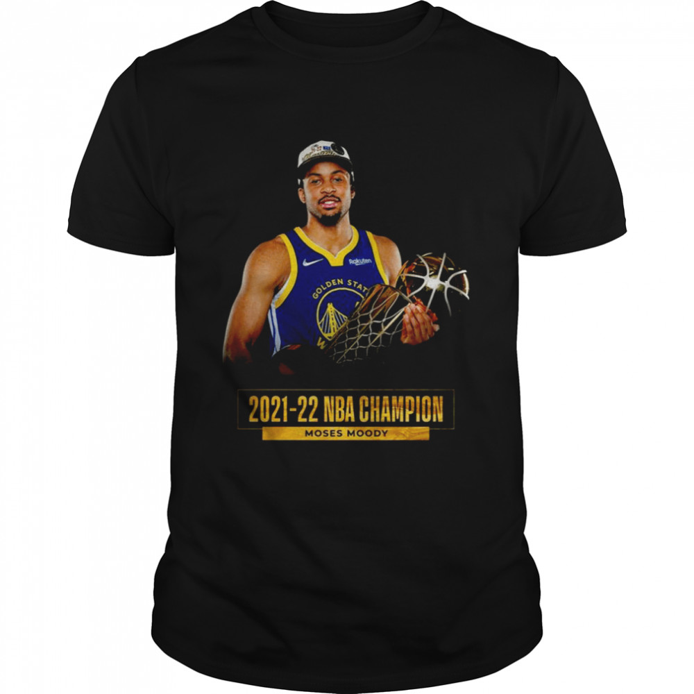 Moses Moody Golden State Warriors 2021 2022 shirt