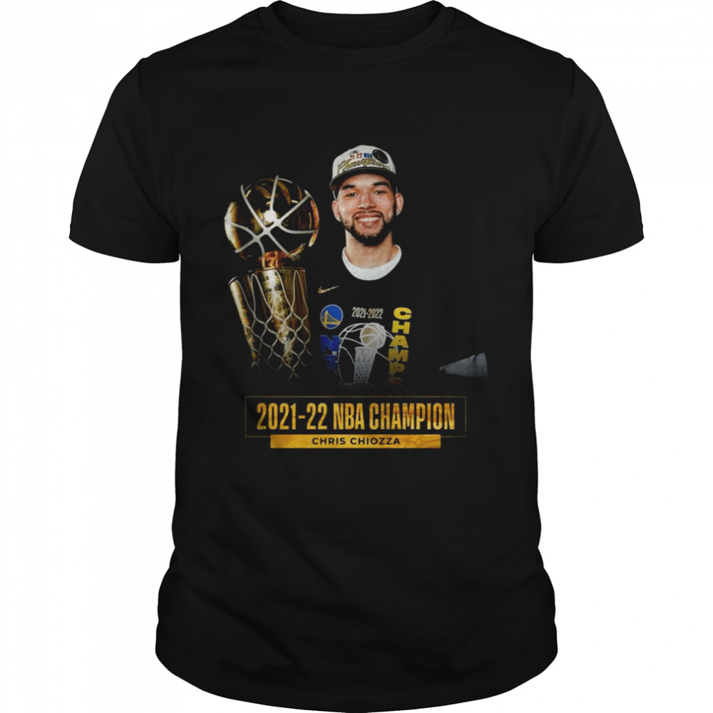 Nba Champion Chris Chiozza 2021 2022 Golden State Warriors shirt