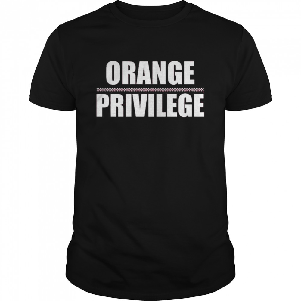 Orange Privilege Shirt