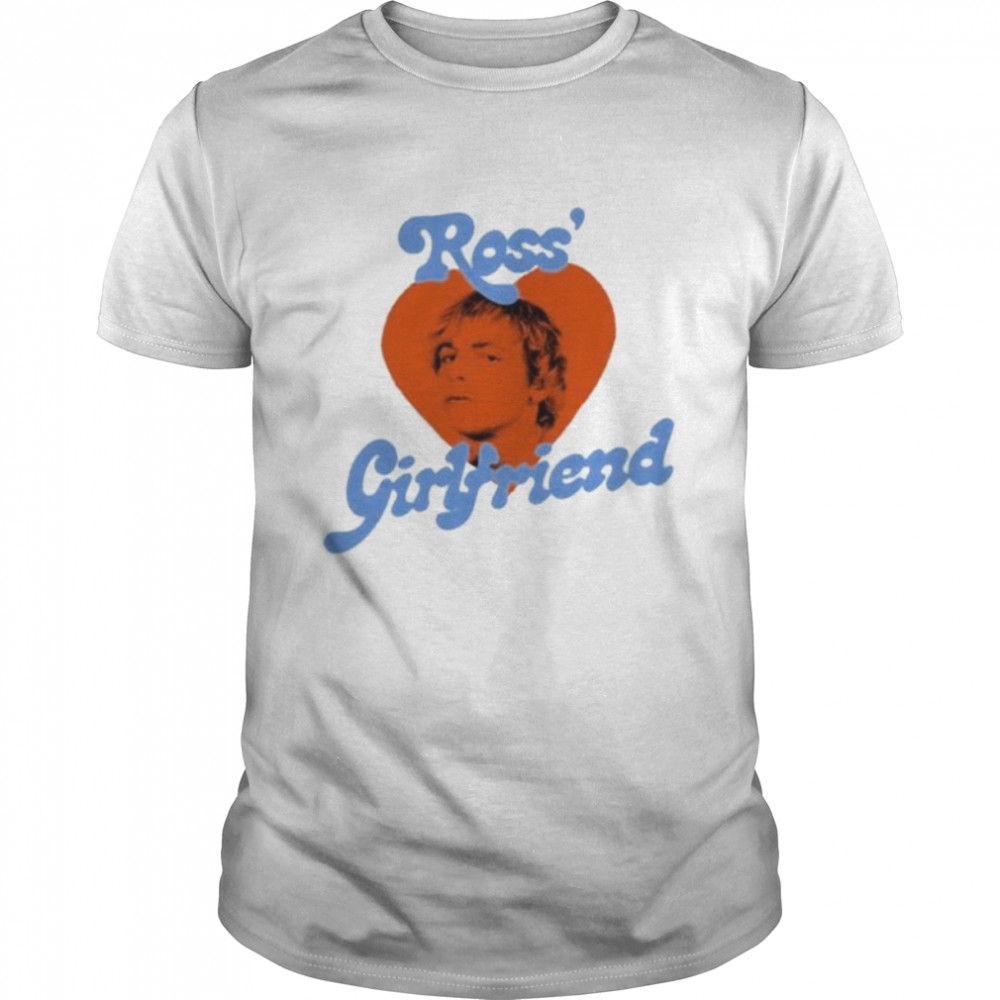 The driver era ross’ girlfriend shirt