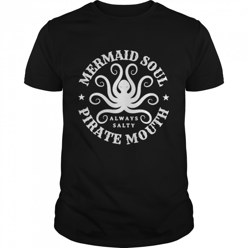 Mermaid soul pirate mouth shirt