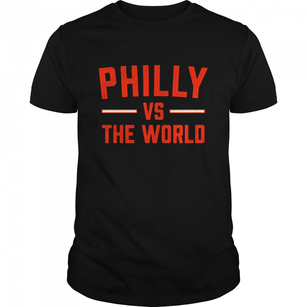 Philly vs the world shirt