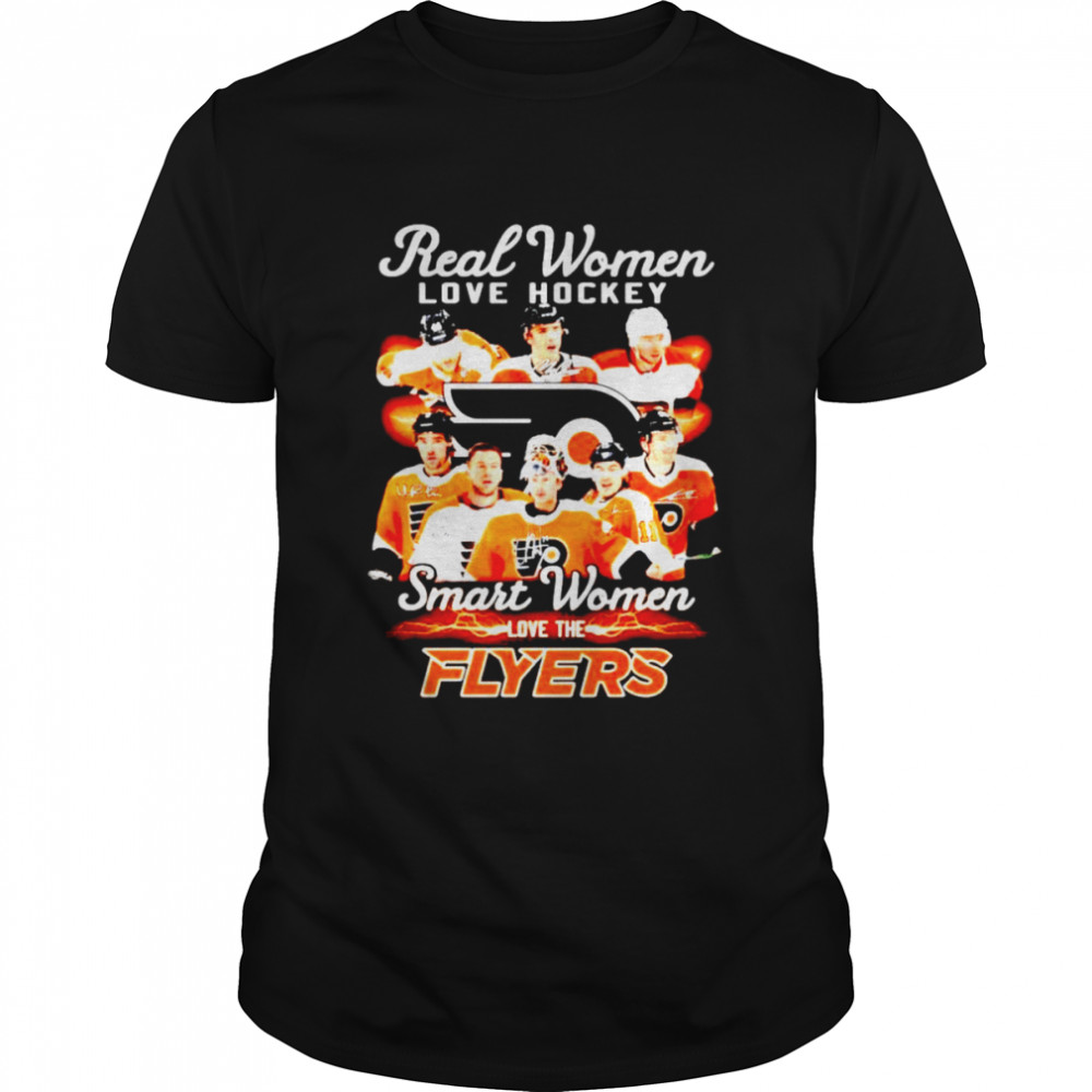 Real women love hockey smart women love the Philadelphia Flyers signatures shirt