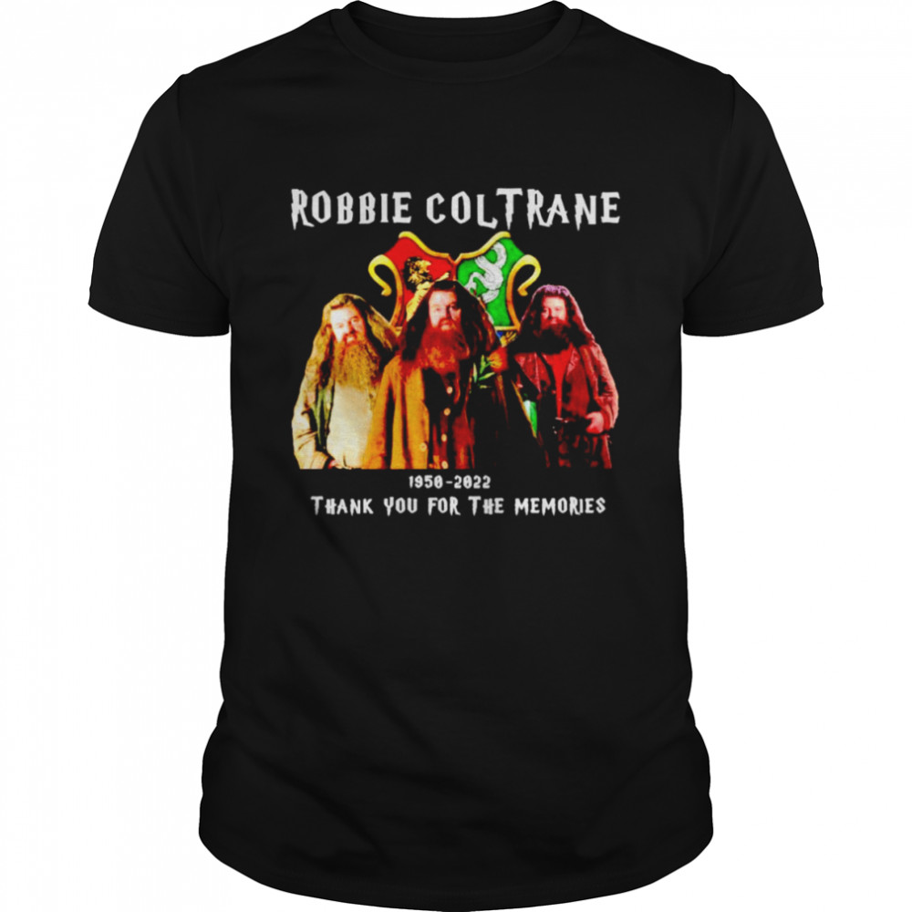 Robbie Coltrane 1950-2022 thank you for the memories shirt