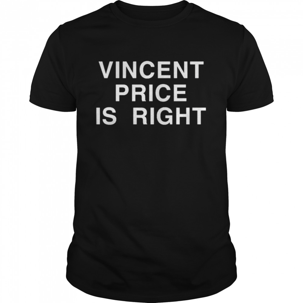 Vincent price is right shirt