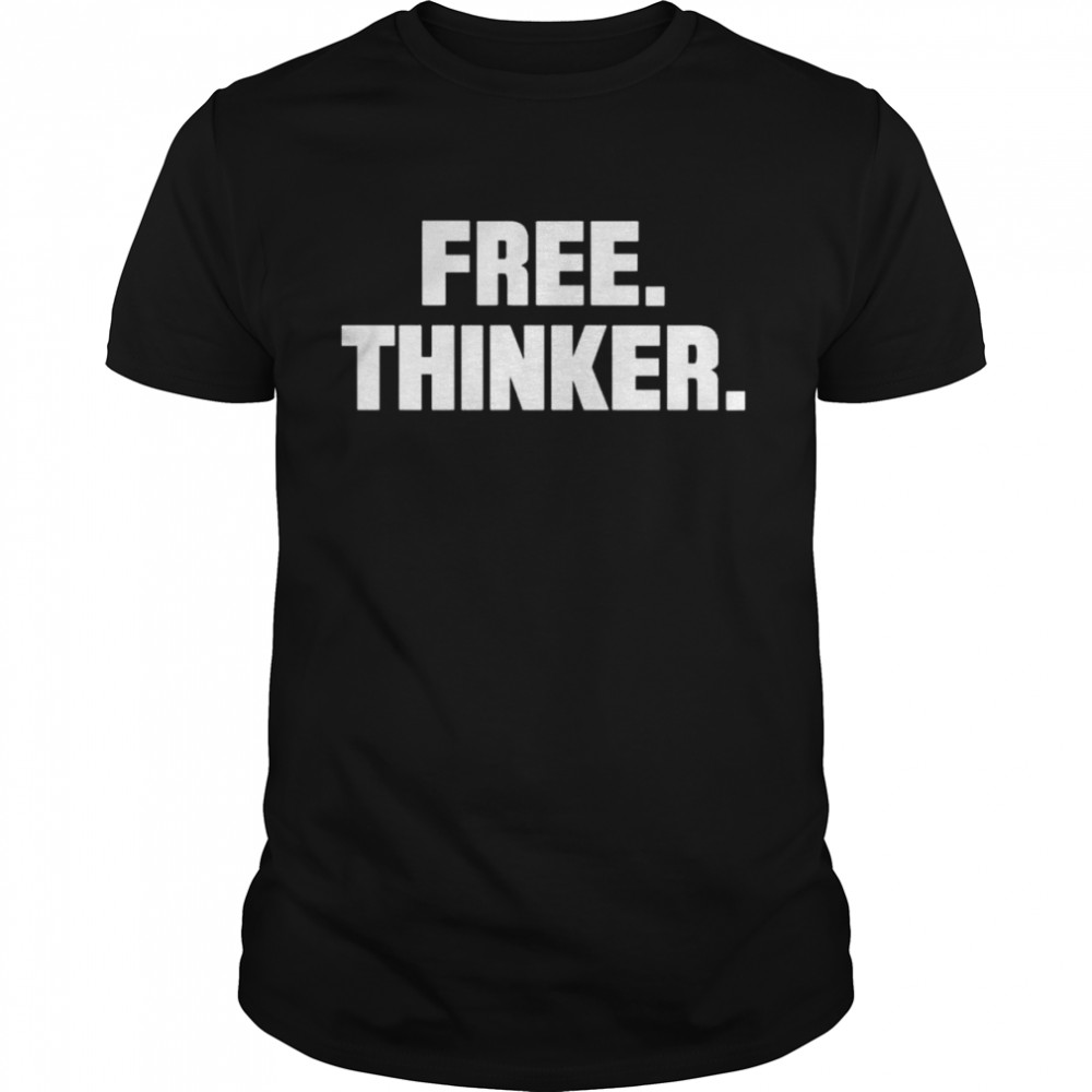 Free Thinker 2022 Shirt