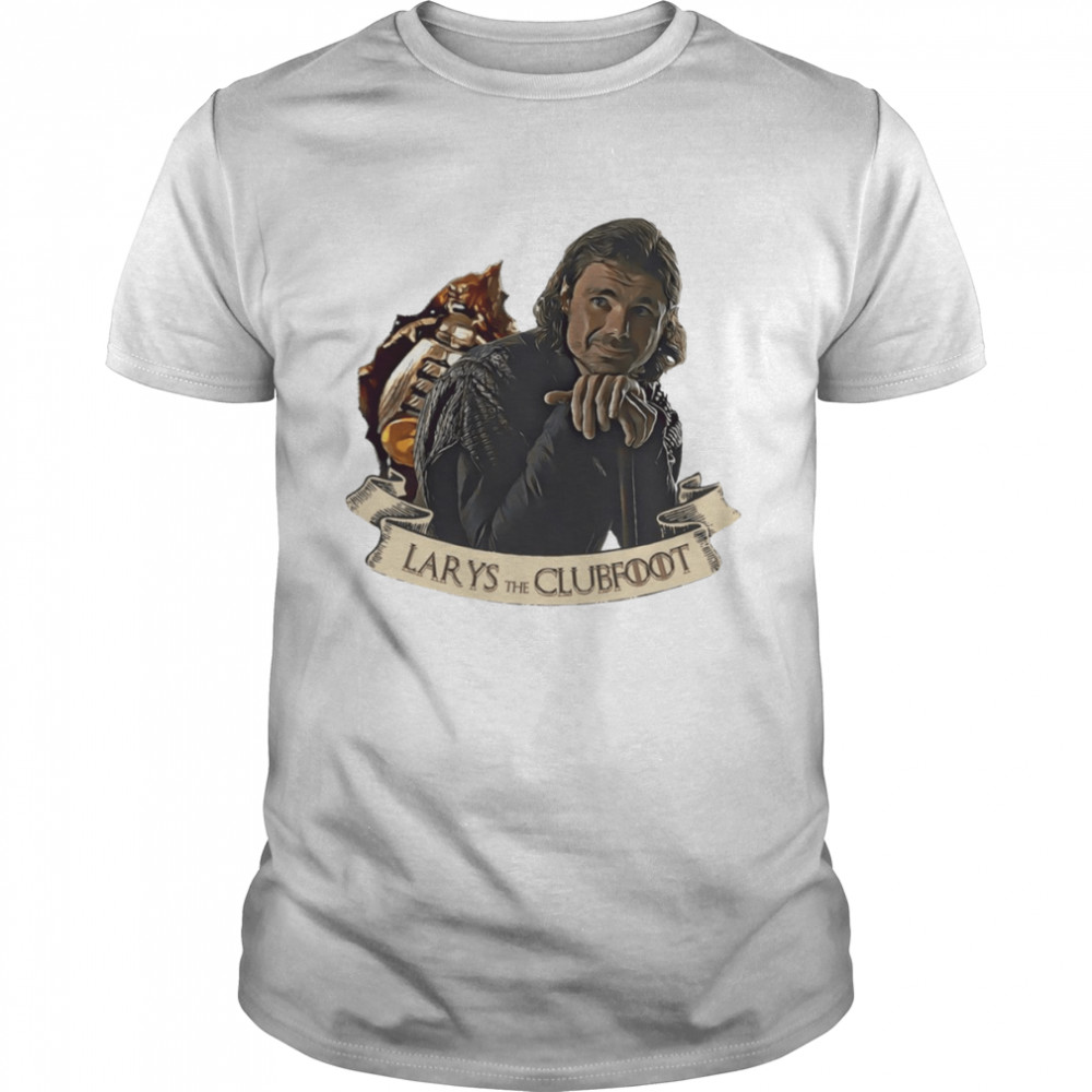 Larys The Clubfoot House Of The Dragon shirt