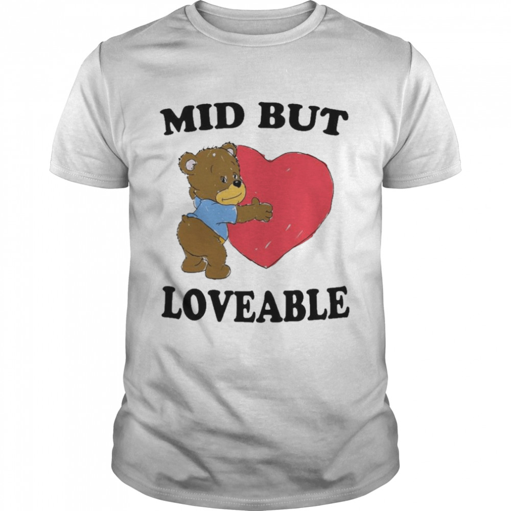 Mid but loveable shirt