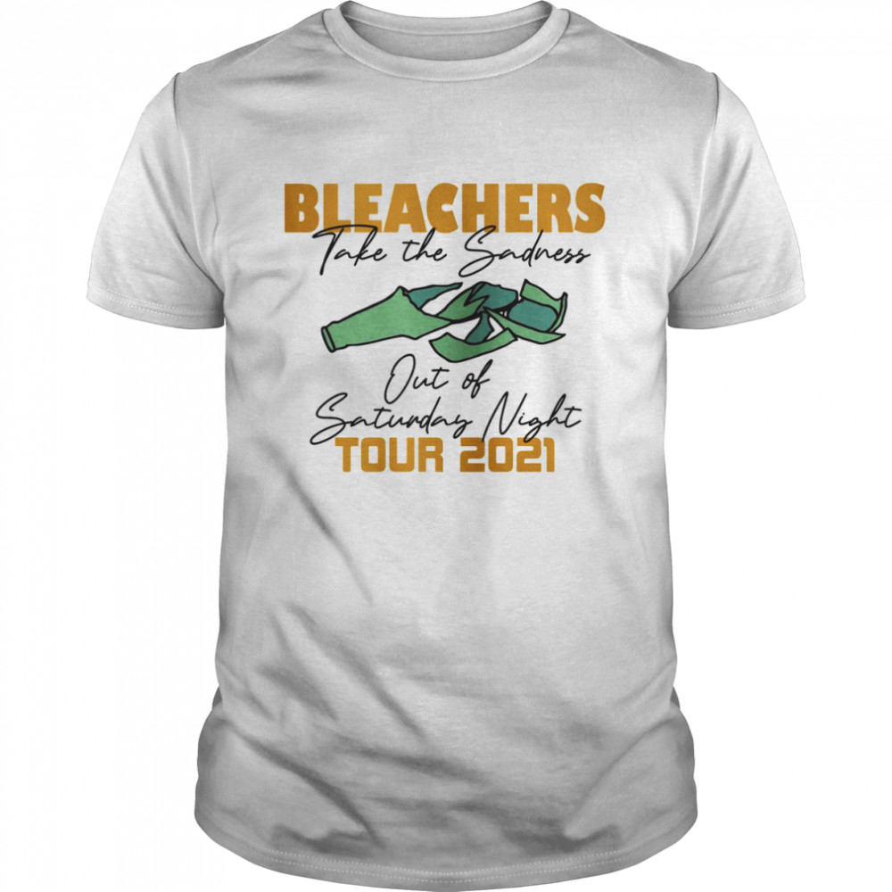 Take The Sadness Out Of Saturday Night Tour 2021 Bleachers Vintage Rock shirt