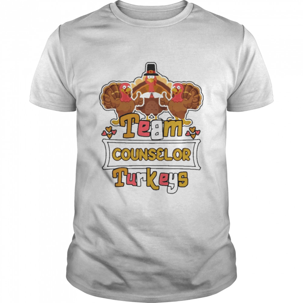 Team Counselor Turkeys thanksgiving 2022 shirt