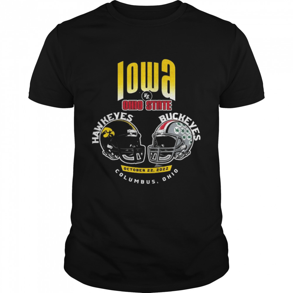 Iowa Hawkeyes Vs Ohio State Buckeyes october 22 2022 columbus Ohio shirt