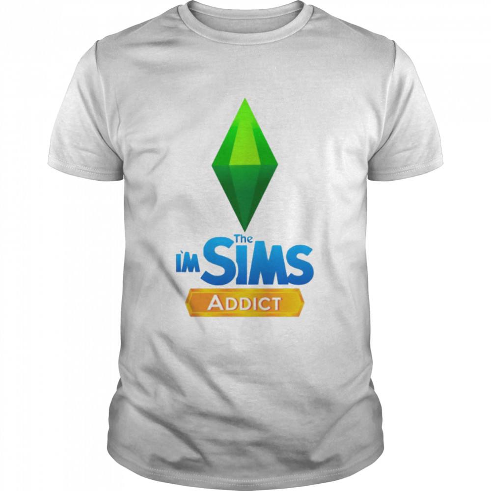 I’m The Sims Addict shirt