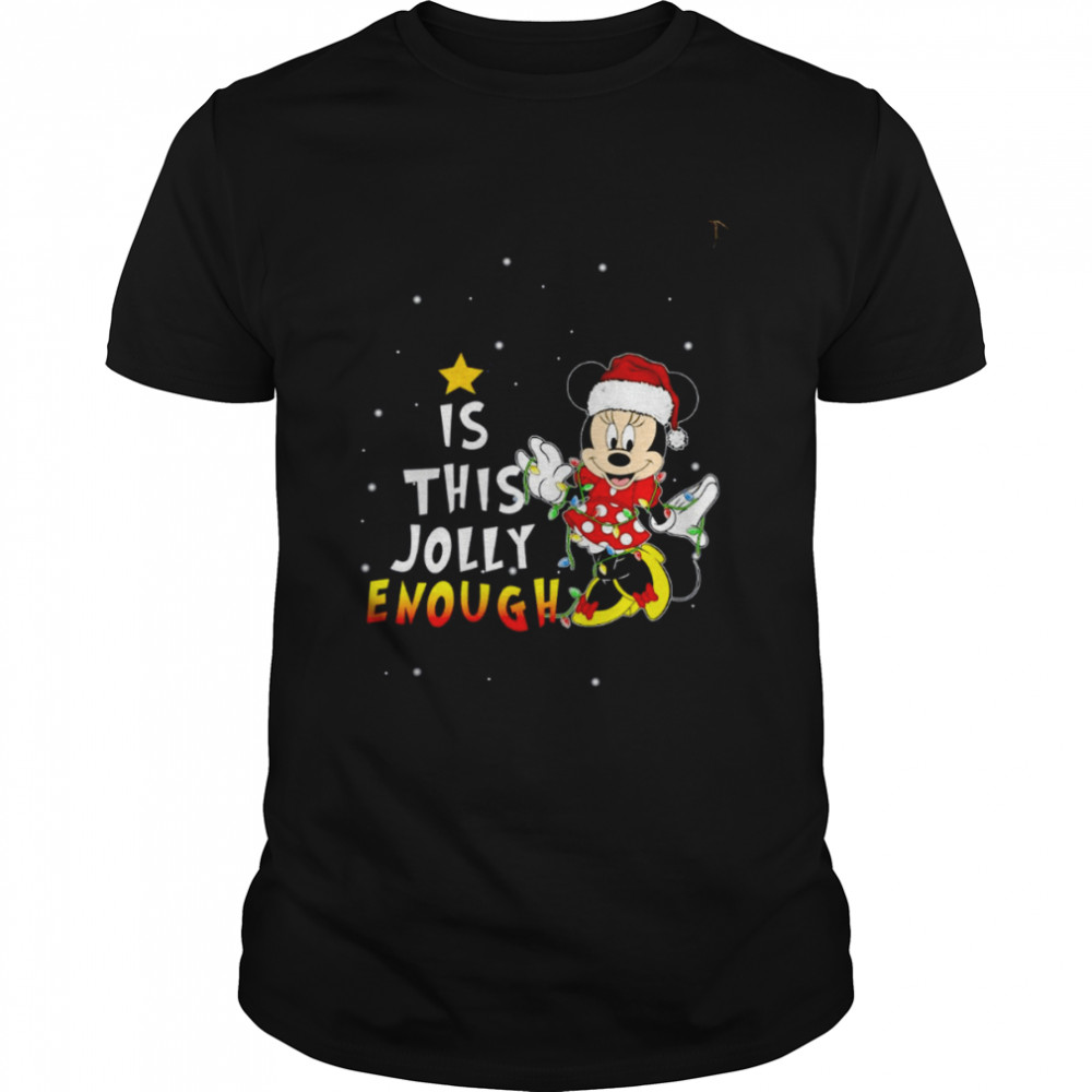 Is This Jolly Enough Minnie Mouse Christmas shirt