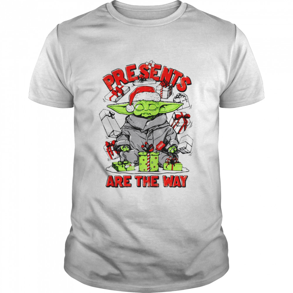 Presents Are The Way Star Wars The Mandalorian Christmas Grogu Presents shirt