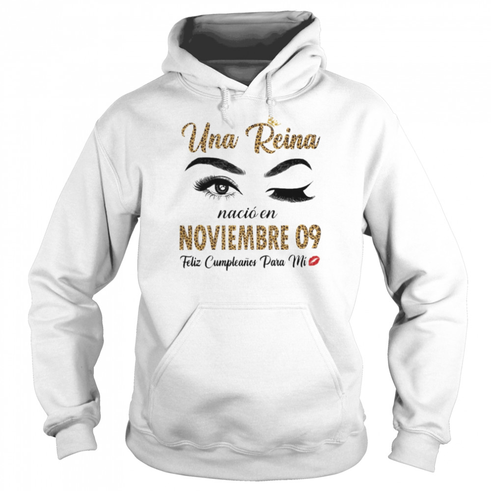 Una Reina Nació En Noviembre 09 Feliz Cumpleanos Para Mi  Unisex Hoodie