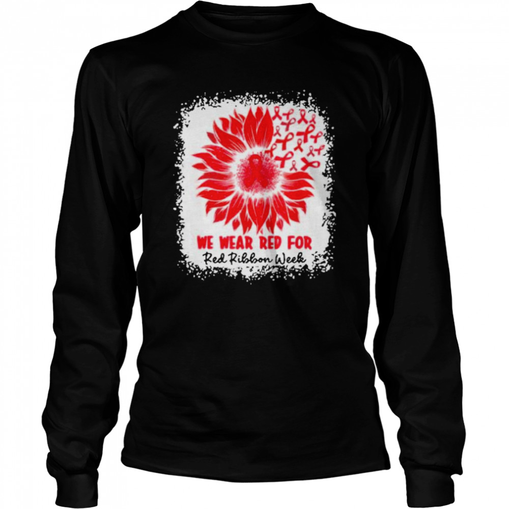 We Wear Red For Red Ribbon Week Awareness Month Sunflower  Long Sleeved T-shirt