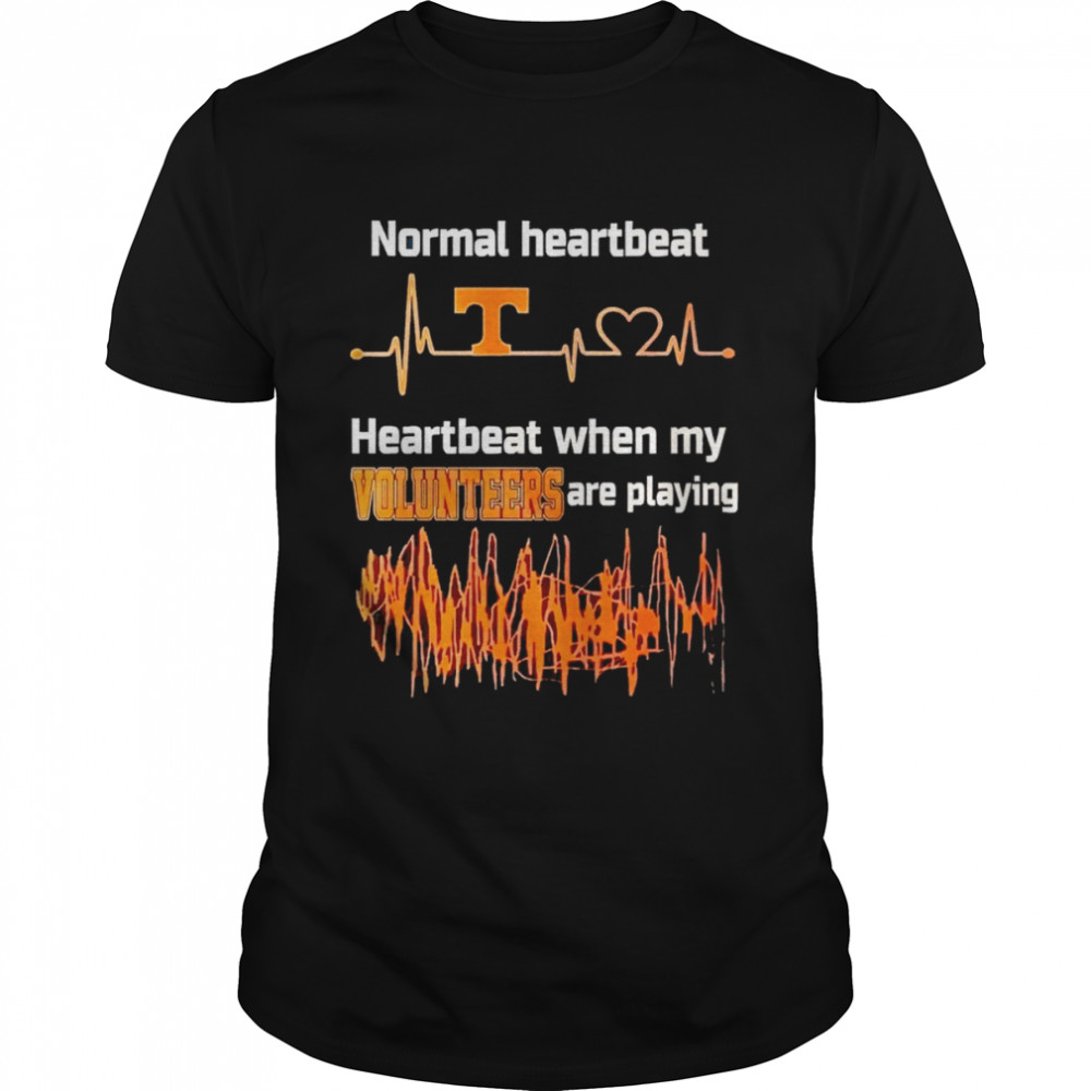 Normal heartbeat when my Tennessee Volunteers are playing shirt