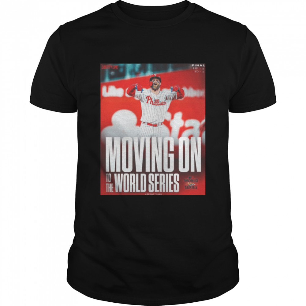 Philadelphia Phillies Moving On To The World Series 2022 shirt