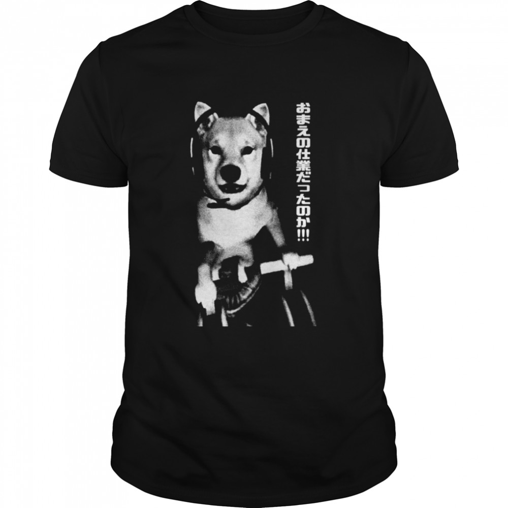 So It Was All Your Work Doggo Shiba Silent Hill shirt