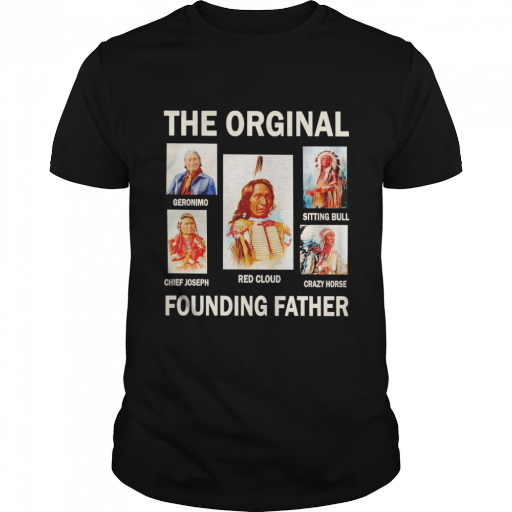 The original founding father geronimo sitting bull shirt