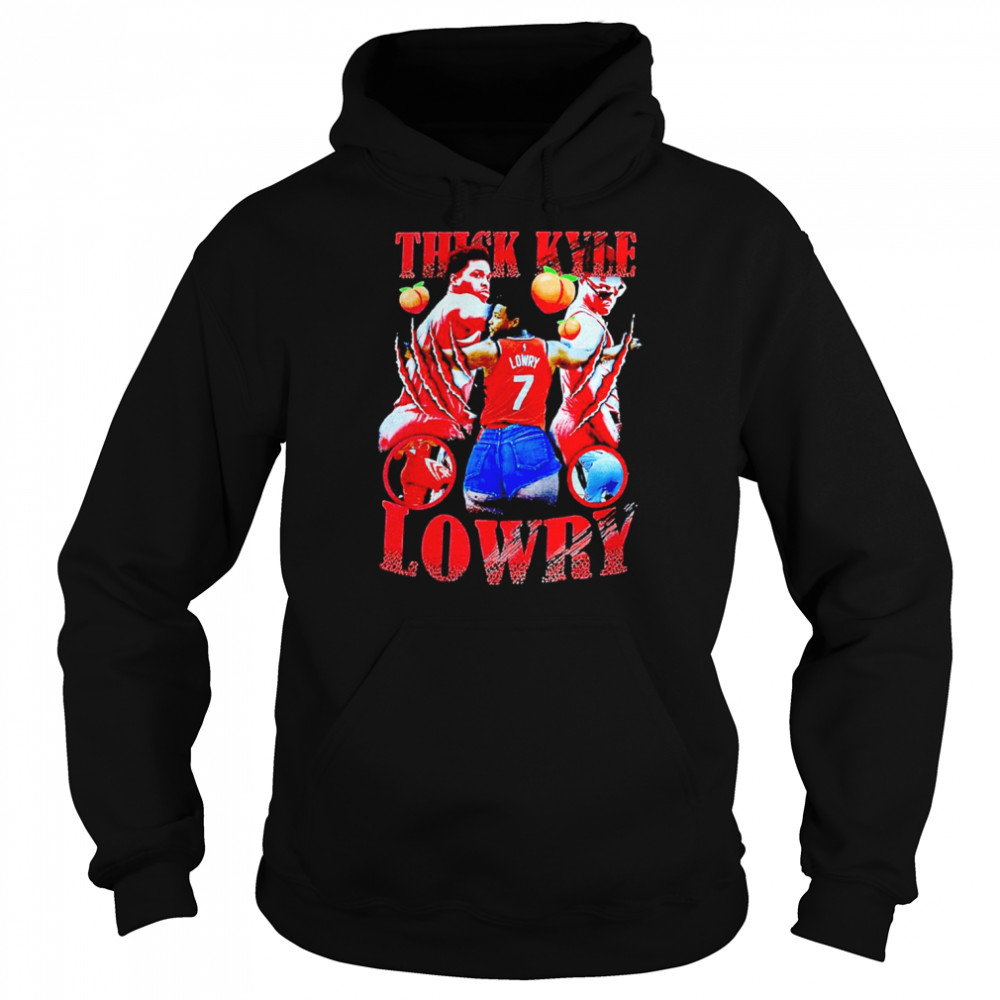 Thick Kyle Lowry shirt Unisex Hoodie