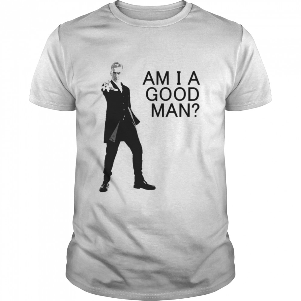 Am I Good Man David Tennant Christmas Holiday Doctor Who  shirt