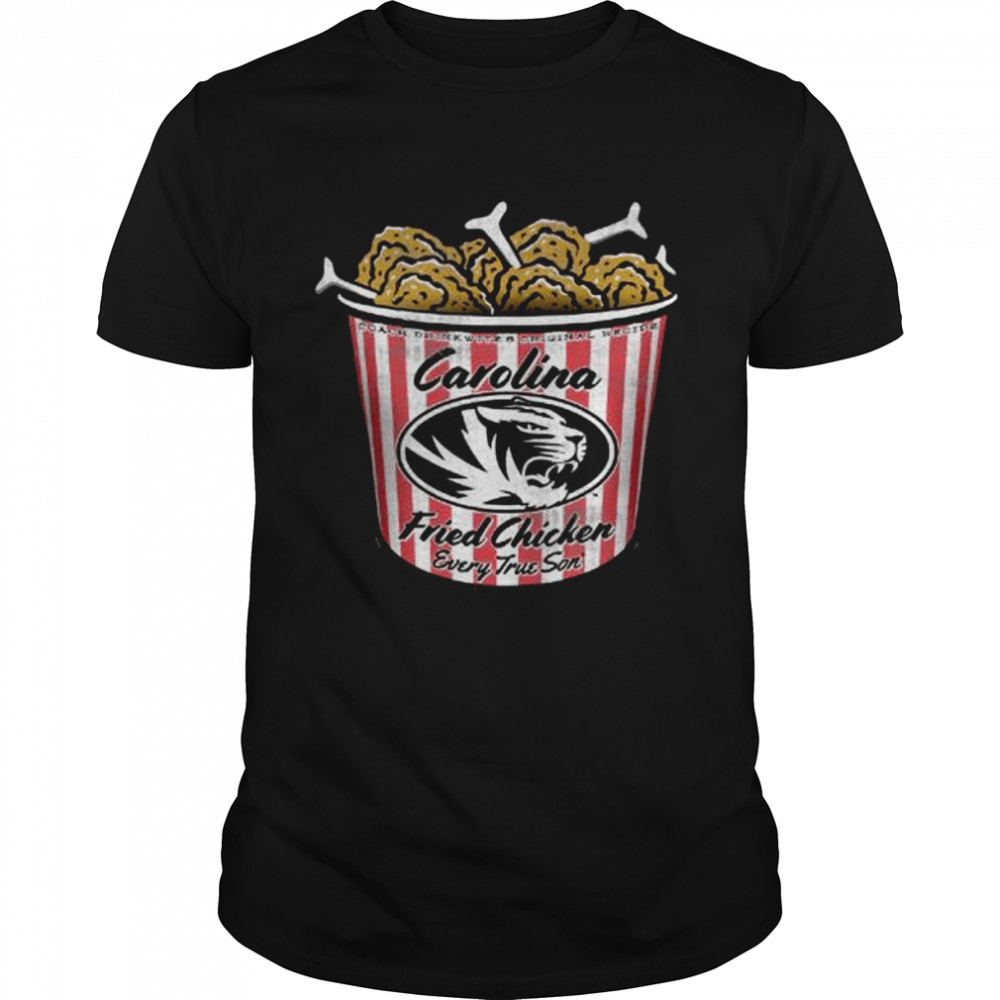 Carolina Fried Chicken every true son Missouri Vs South Carolina shirt