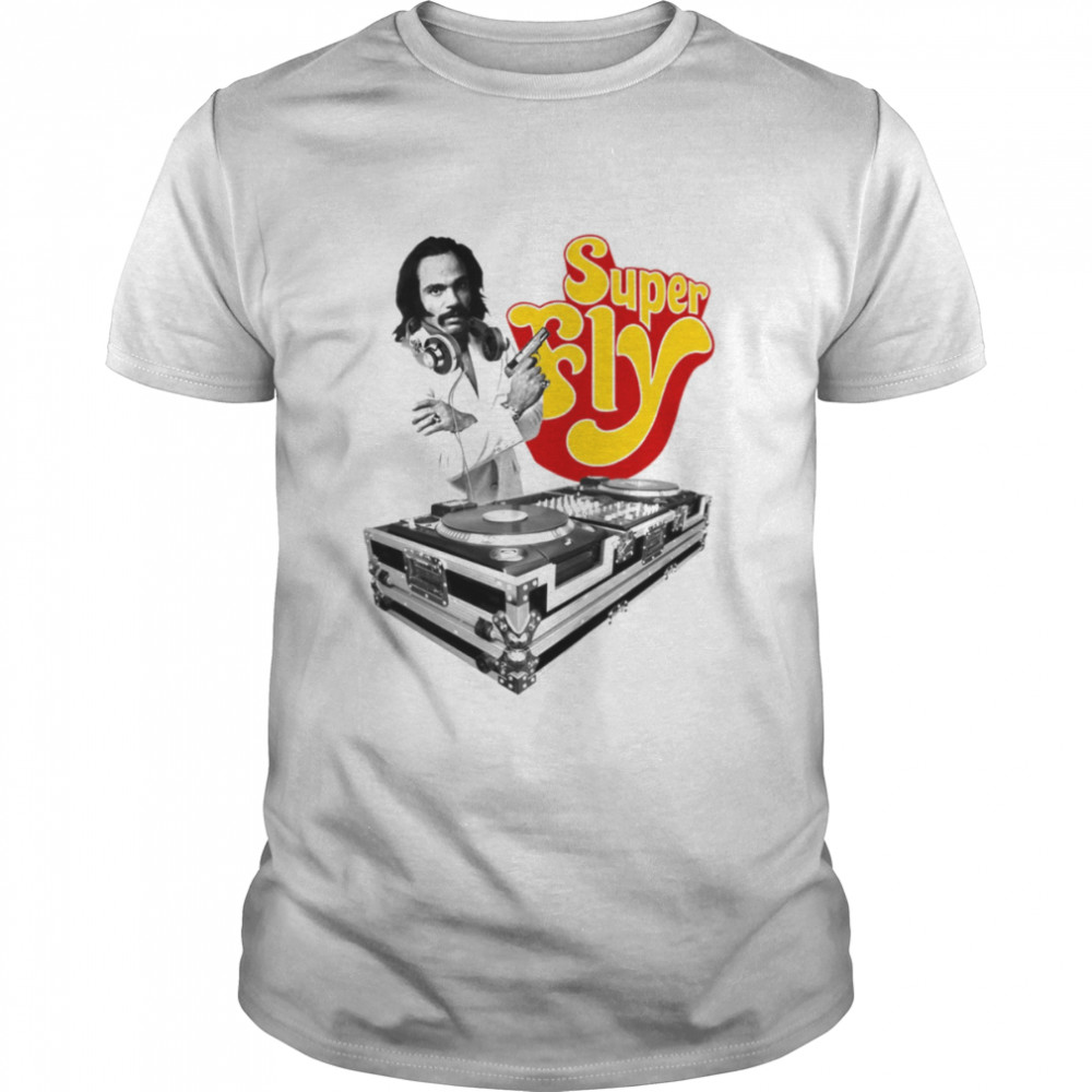 Dj Superfly Funny shirt