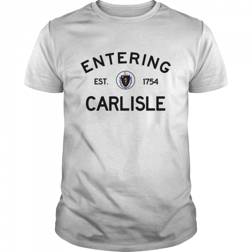 Entering Carlisle Massachusetts Town Line Sign Words Only shirt