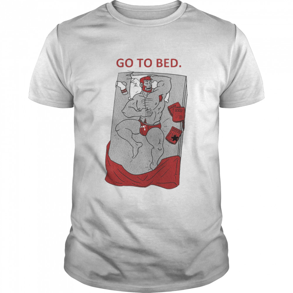 Go To Bed The Sleeping Hunk shirt